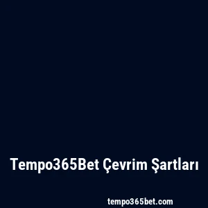 Tempo365Bet Çevrim Şartları
