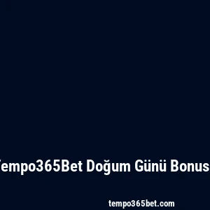 Tempo365Bet Doğum Günü Bonusu