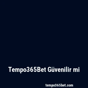 Tempo365Bet Güvenilir mi