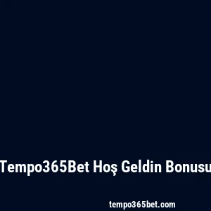 Tempo365Bet Hoş Geldin Bonusu