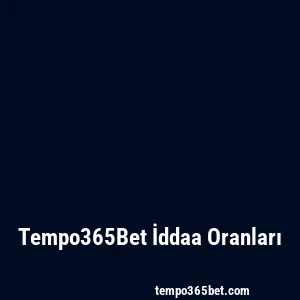 Tempo365Bet İddaa Oranları