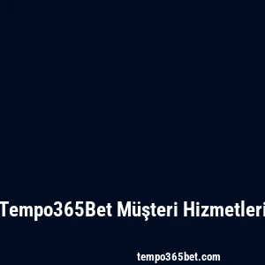 Tempo365Bet Müşteri Hizmetleri