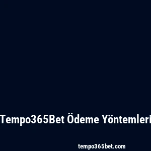 Tempo365Bet Ödeme Yöntemleri