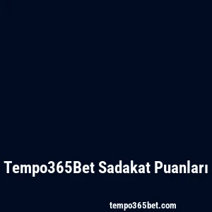 Tempo365Bet Sadakat Puanları